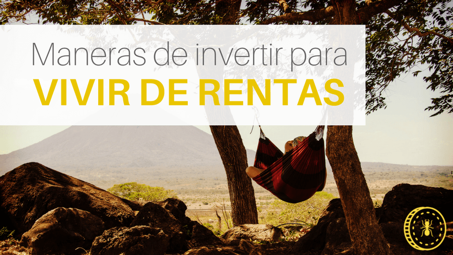 Te muestro las diferentes formas que recomiendo para vivir de rentas en España: alquileres, dividendos y fondos indexados