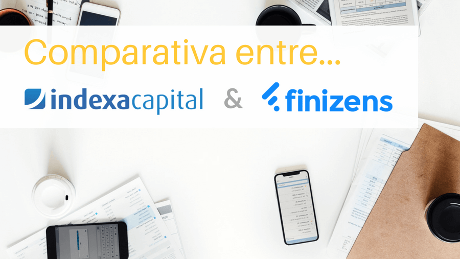 Opinión y comparativa entre Indexa Capital y Finizens